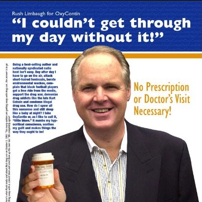 An Oxycontin Ad featuring Rush Limbaugh holding a bottle of Oxycontin. A featured quote reads, "I couldn't get through my day without it!"